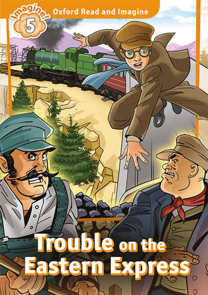 OXFORD READ AND IMAGINE 5. TROUBLE ON EASTERN EXPRESS MP3 PACK