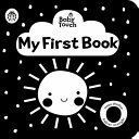 BABY TOUCH: MY FIRST BOOK: A BLACK-AND-WHITE CLOTH BOOK