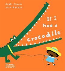 IF I HAD A CROCODILE