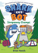 SHARK AND BOT #2: SLEEPAWAY CHAMPS