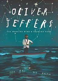 OLIVER JEFFERS: THE WORKING MIND AND DRAWING HAND