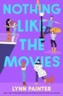 NOTHING LIKE THE MOVIES