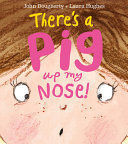 THERE'S A PIG UP MY NOSE!