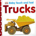 BABY TOUCH AND FEEL: TRUCKS