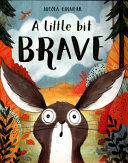 A LITTLE BIT BRAVE