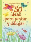 50 IDEAS PARA PINTAR Y DIBUJAR