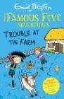 FAMOUS FIVE ADVENTURES. TROUBLE AT THE FARM