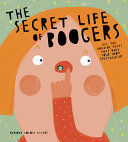 THE SECRET LIFE OF BOOGERS