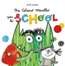 THE COLOUR MONSTER GOES TO SCHOOL