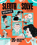 SLEUTH AND SOLVE: SCIENCE
