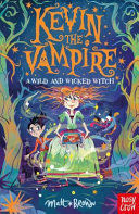 KEVIN THE VAMPIRE: A WILD AND WICKED WITCH