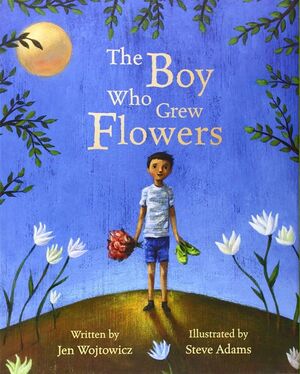 THE BOY WHO GREW FLOWERS