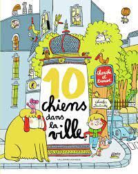 10 CHIENS DANS LA VILLE