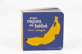 MON REPAS DE BÉBÉ - MINI-IMAGIER