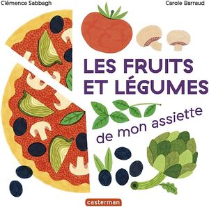 LES FRUITS ET LÉGUMES DE MON ASSIETTE