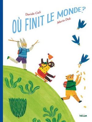 OÙ FINIT LE MONDE ?