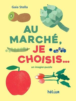 AU MARCHÉ, JE CHOISIS...