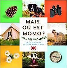 MAIS OÙ EST MOMO ? : VIVE LES VACANCES