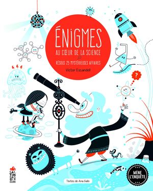 ÉNIGMES AU COEUR DE LA SCIENCE