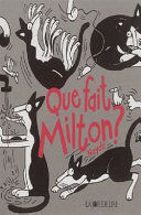 QUE FAIT MILTON?