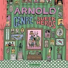 ARNOLD, LE GENRE DE SUPER-HÉROS