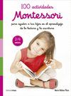 MONTESSORI. 100 ACTIVIDADES PARA AYUDAR EN EL APRENDER LECTOESCRITURA