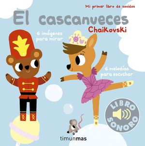 EL CASCANUECES. MI PRIMER LIBRO DE SONIDOS