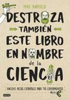 DESTROZA TAMBIEN ESTE LIBRO DE LA CIENCIA