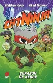 CATNINJA 6: CORAZÓN DE HÉROE