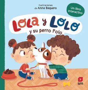 LOLA Y LOLO Y SU PERRO POLO