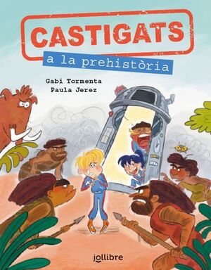 CASTIGATS A LA PREHISTÒRIA. COL·LECCIÓ CASTIGATS A LA HISTÒRIA