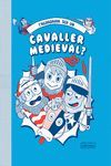 T'AGRADARIA SER UN CAVALLER MEDIEVAL?