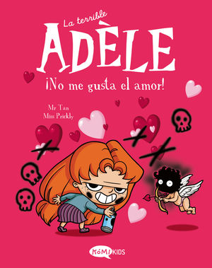 TERRIBLE ADÈLE VOL. 4 - NO ME GUSTA EL AMOR, LA