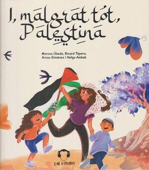 I, MALGRAT TOT, PALESTINA