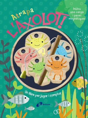 ATRAPA L'AXOLOT!  UN LLIBRE PER JUGAR I COMPTAR