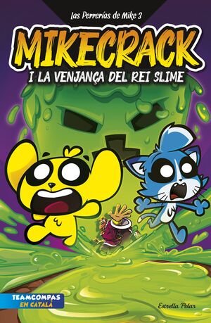 LAS PERRERÍAS DE MIKE 3. LA VENJANÇA DEL REI SLIME