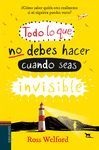 TODO LO QUE NO DEBES HACER CUANDO SEAS INVISIBLE