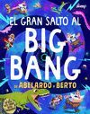 EL GRAN SALTO AL BIG BANG DE A