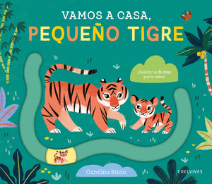 VAMOS A CASA, PEQUEÑO TIGRE