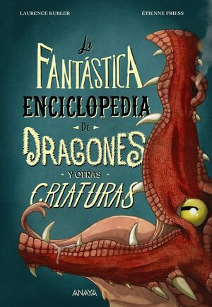 LA FANTÁSTICA ENCICLOPEDIA DE DRAGONES Y OTRAS CRIATURAS