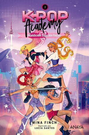 K-POP ACADEMY 2. MALDICIÓN BAJO LOS FOCOS