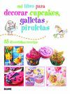 MI LIBRO PARA DECORAR CUPCAKES, GALLETAS Y PIRULETAS