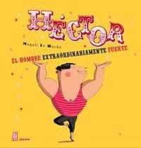 HÉCTOR EL HOMBRE EXTRAORDINARIAMENTE FUERTE