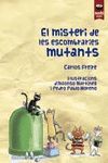 EL MISTERI DE LES ESCOMBRARIES MUTANTS