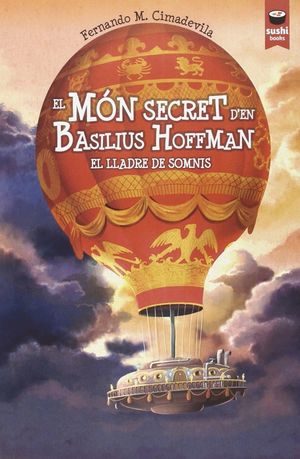 EL MÓN SECRET D'EN BASILIUS HOFFMAN. EL LLADRE DE SOMNIS