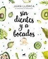 SIN DIENTES Y A BOCADOS. EL LIBRO IMPRESCINDIBLE DE INICIACIÓN AL BABY LED  WEANING. LLORCA, JUAN; GÓMEZ, MELISA. Libro en papel. 9788416076888 La  Petita