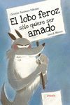 EL LOBO FEROZ SÓLO QUIERE SER AMADO