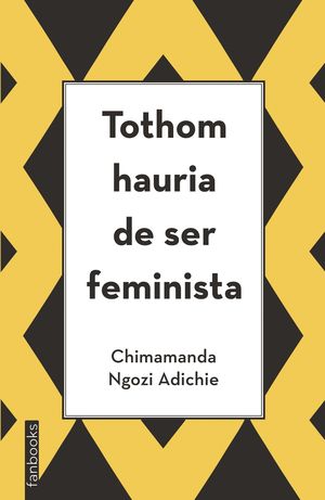 TOTHOM HAURIA DE SER FEMINISTA