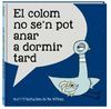 COLOM NO SE.N POT ANAR A DORMIR TARD