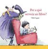 PER A QUE SERVEIX UN LLIBRE?